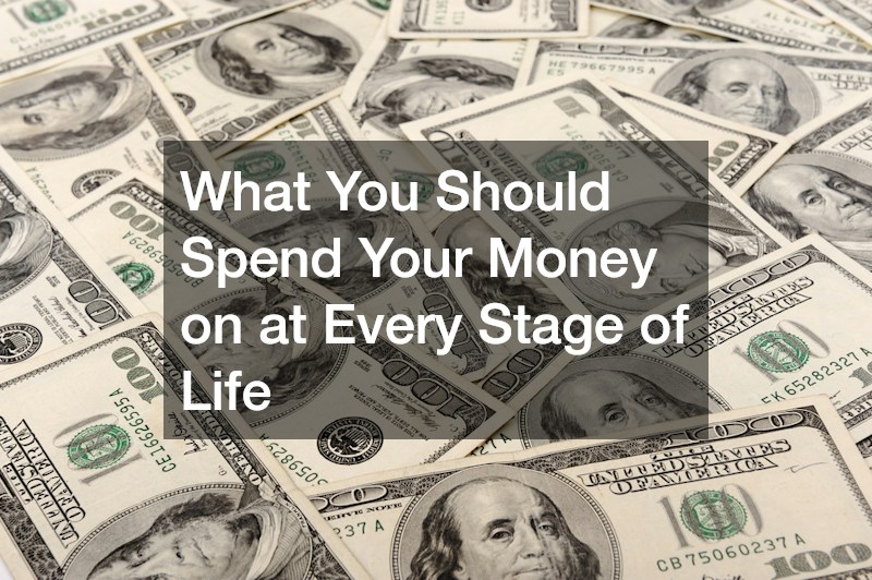 What You Should Spend Your Money on at Every Stage of Life